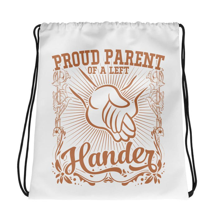 Proud Parent Of A Left Hander Drawstring Bag