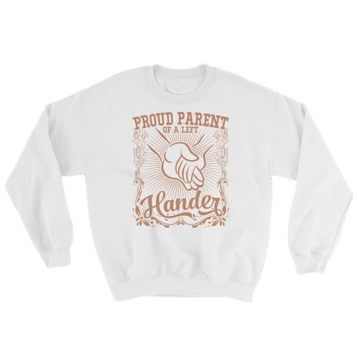 Proud Parent Of A Left Hander Unisex Sweatshirt