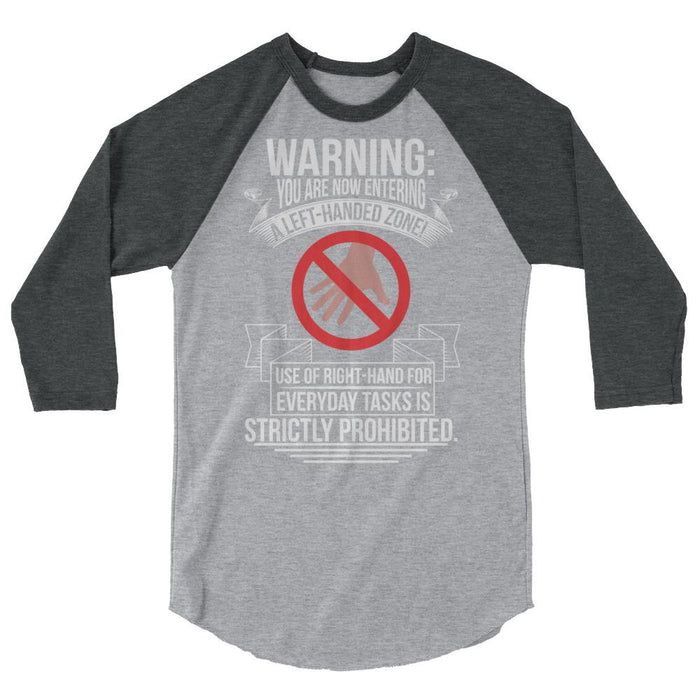 You Are Now Entering A Left-handed Zone 3/4 Sleeve Raglan Shirt