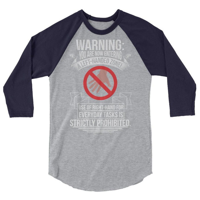 You Are Now Entering A Left-handed Zone 3/4 Sleeve Raglan Shirt