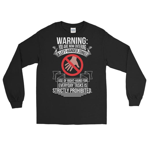 You Are Now Entering A Left-handed Zone Unisex Long Sleeve T-Shirt