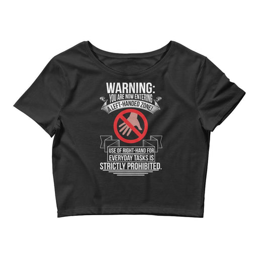 You Are Now Entering A Left-handed Zone Women’s Crop Tee