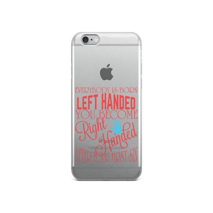 You Become Right Handed After Your First Sin IPhone Case