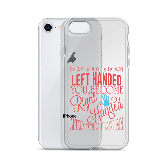 You Become Right Handed After Your First Sin IPhone Case