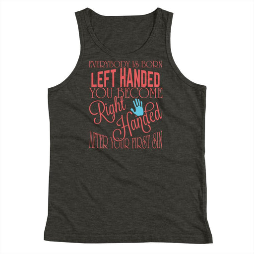 You Become Right Handed After Your First Sin Kids Youth Tank Top