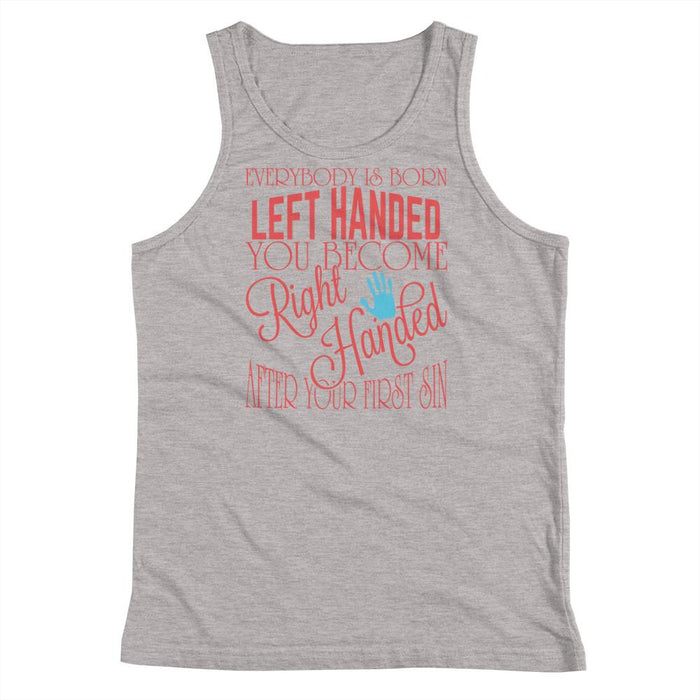 You Become Right Handed After Your First Sin Kids Youth Tank Top